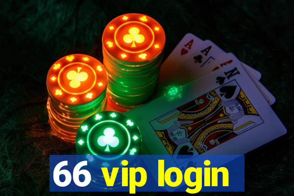 66 vip login